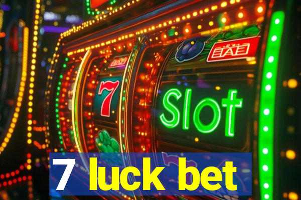 7 luck bet